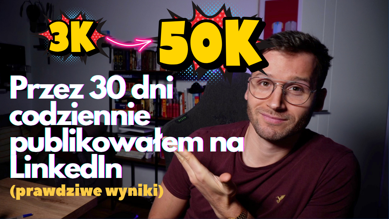 Codziennie publikowałem wpis na LinkedIn i Facebooku