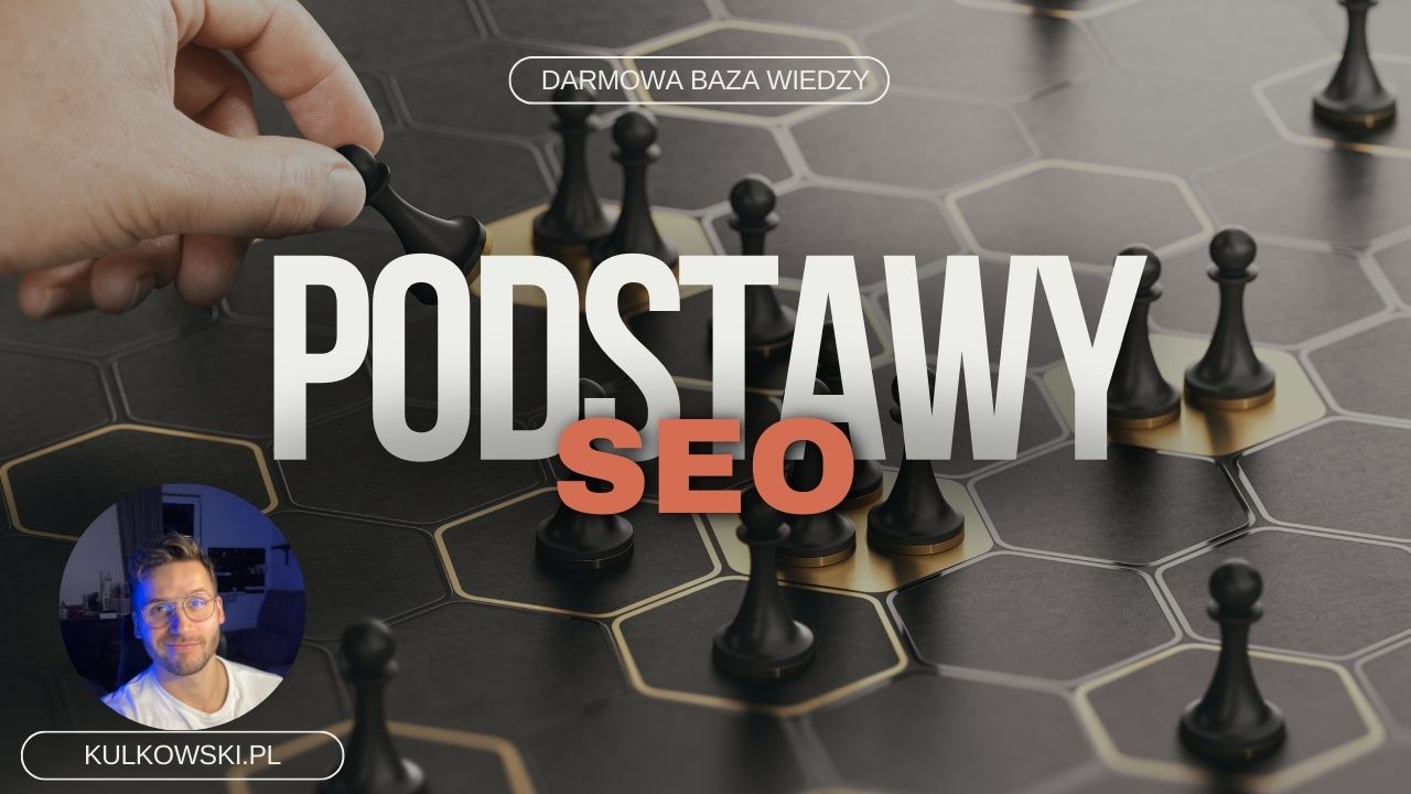 Podstawy SEO: Co to jest, jak działa i od czego zacząć? [Przewodnik]